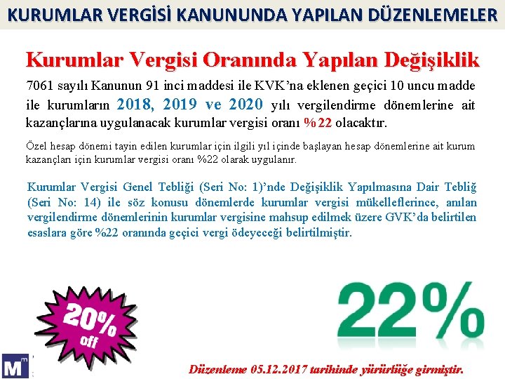KURUMLAR VERGİSİ KANUNUNDA YAPILAN DÜZENLEMELER Kurumlar Vergisi Oranında Yapılan Değişiklik 7061 sayılı Kanunun 91
