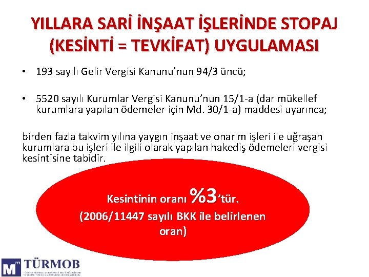 YILLARA SARİ İNŞAAT İŞLERİNDE STOPAJ (KESİNTİ = TEVKİFAT) UYGULAMASI • 193 sayılı Gelir Vergisi