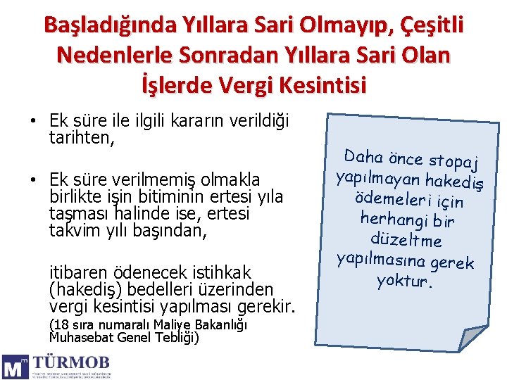 Başladığında Yıllara Sari Olmayıp, Çeşitli Nedenlerle Sonradan Yıllara Sari Olan İşlerde Vergi Kesintisi •