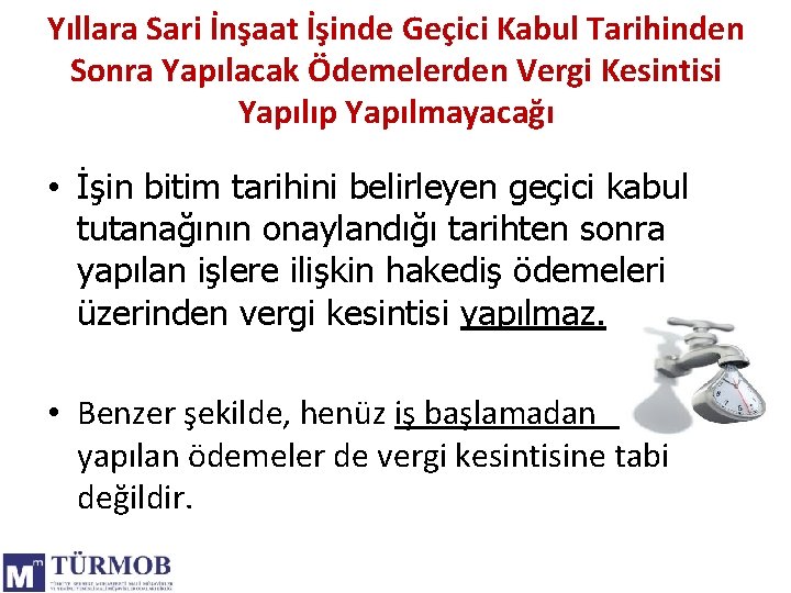 Yıllara Sari İnşaat İşinde Geçici Kabul Tarihinden Sonra Yapılacak Ödemelerden Vergi Kesintisi Yapılıp Yapılmayacağı