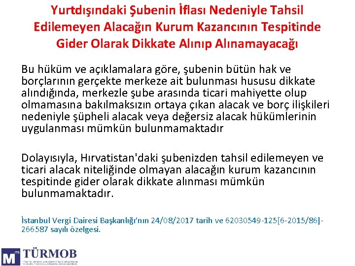 Yurtdışındaki Şubenin İflası Nedeniyle Tahsil Edilemeyen Alacağın Kurum Kazancının Tespitinde Gider Olarak Dikkate Alınıp