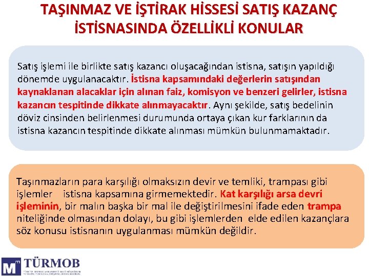 TAŞINMAZ VE İŞTİRAK HİSSESİ SATIŞ KAZANÇ İSTİSNASINDA ÖZELLİKLİ KONULAR Satış işlemi ile birlikte satış