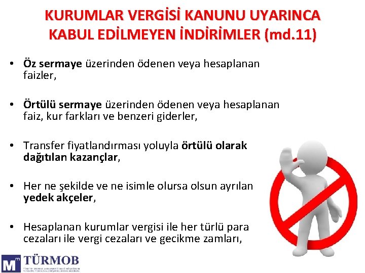 KURUMLAR VERGİSİ KANUNU UYARINCA KABUL EDİLMEYEN İNDİRİMLER (md. 11) • Öz sermaye üzerinden ödenen
