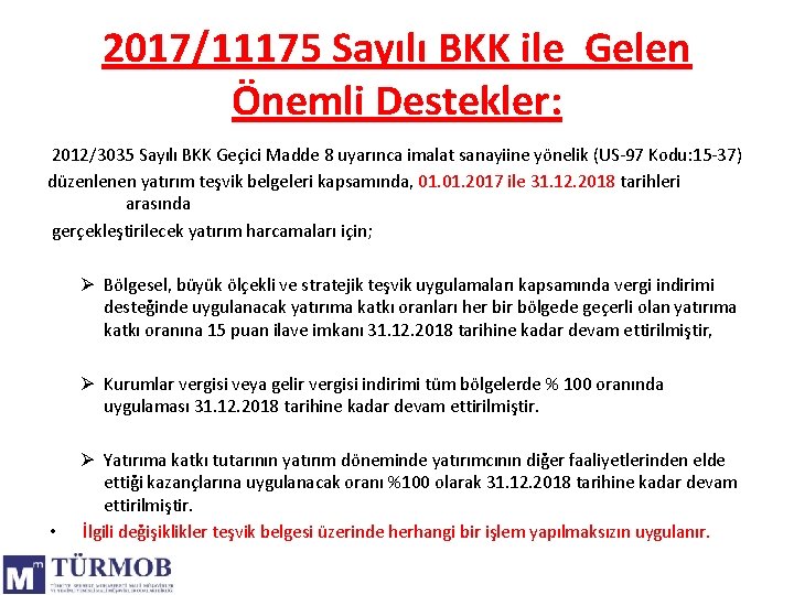 2017/11175 Sayılı BKK ile Gelen Önemli Destekler: 2012/3035 Sayılı BKK Geçici Madde 8 uyarınca