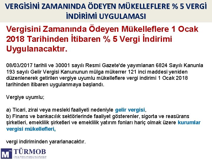 VERGİSİNİ ZAMANINDA ÖDEYEN MÜKELLEFLERE % 5 VERGİ İNDİRİMİ UYGULAMASI Vergisini Zamanında Ödeyen Mükelleflere 1