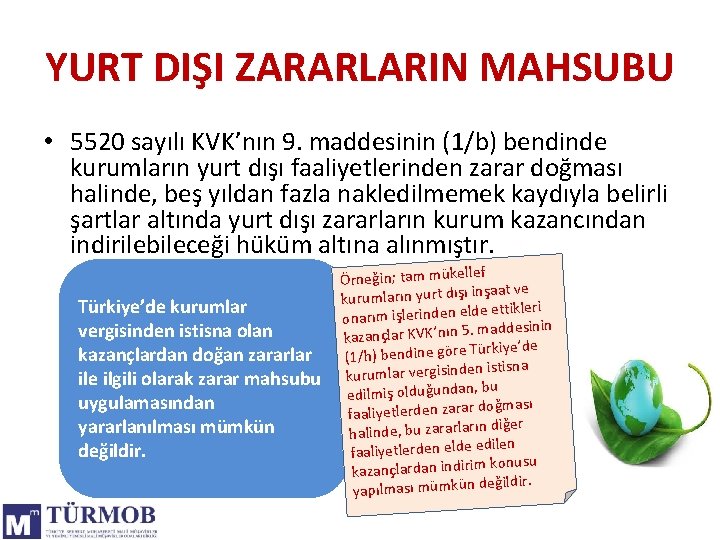 YURT DIŞI ZARARLARIN MAHSUBU • 5520 sayılı KVK’nın 9. maddesinin (1/b) bendinde kurumların yurt