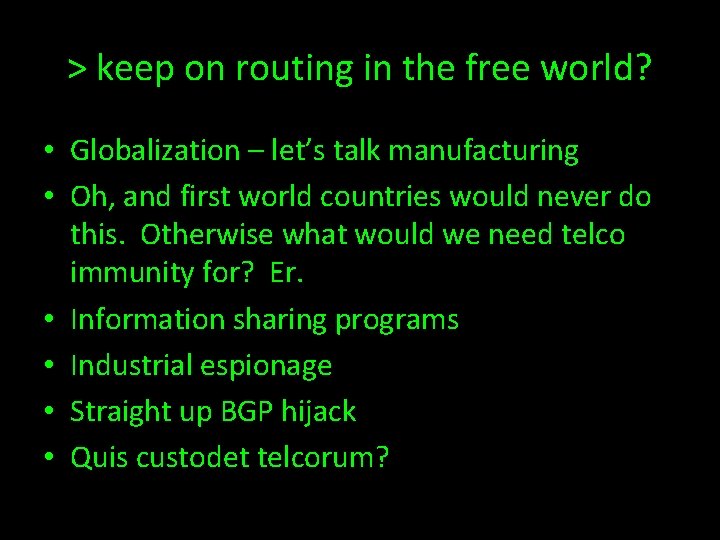 > keep on routing in the free world? • Globalization – let’s talk manufacturing