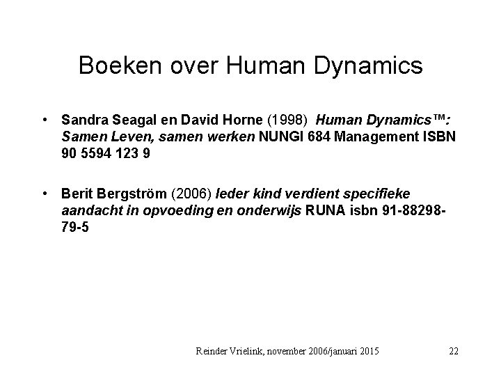 Boeken over Human Dynamics • Sandra Seagal en David Horne (1998) Human Dynamics™: Samen