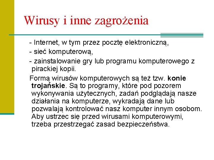 Wirusy i inne zagrożenia - Internet, w tym przez pocztę elektroniczną, - sieć komputerową,