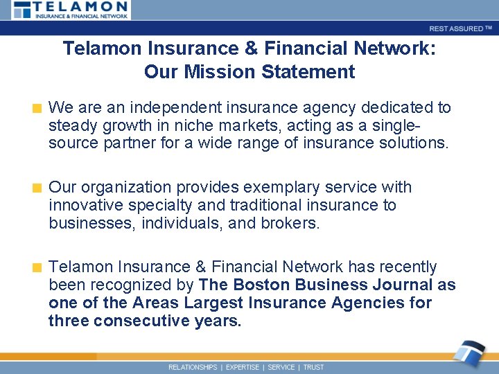 Telamon Insurance & Financial Network: Our Mission Statement We are an independent insurance agency