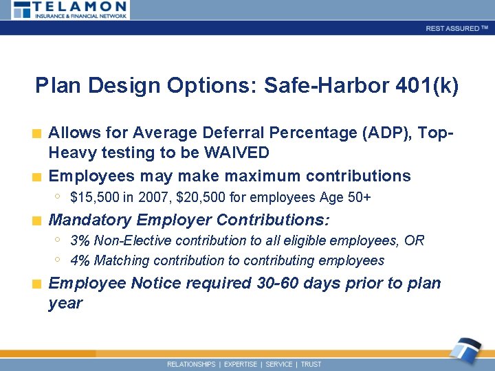 Plan Design Options: Safe-Harbor 401(k) Allows for Average Deferral Percentage (ADP), Top. Heavy testing