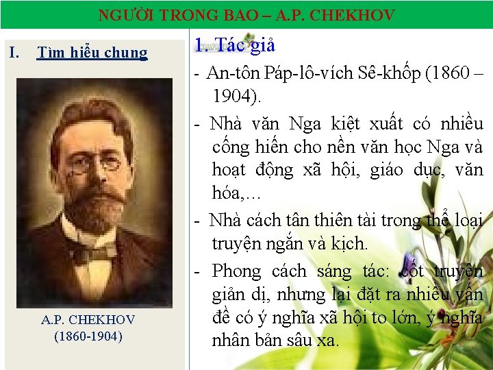 NGƯỜI TRONG BAO – A. P. CHEKHOV I. Tìm hiểu chung 1. Tác giả