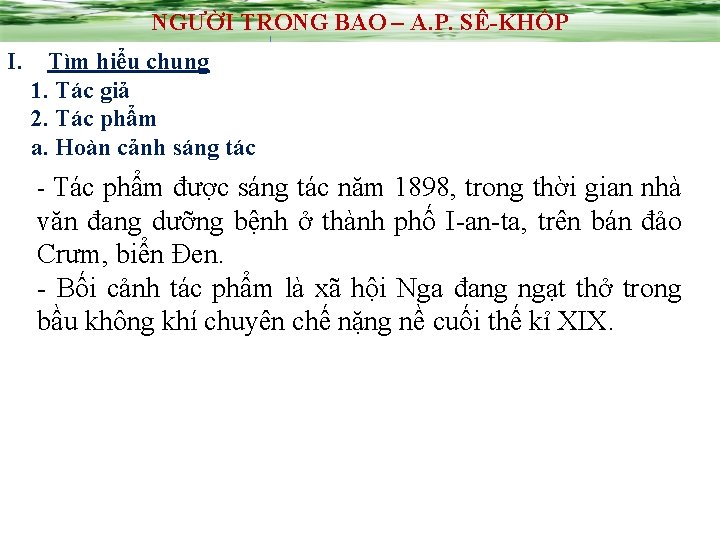 NGƯỜI TRONG BAO – A. P. SÊ-KHỐP I. Tìm hiểu chung 1. Tác giả