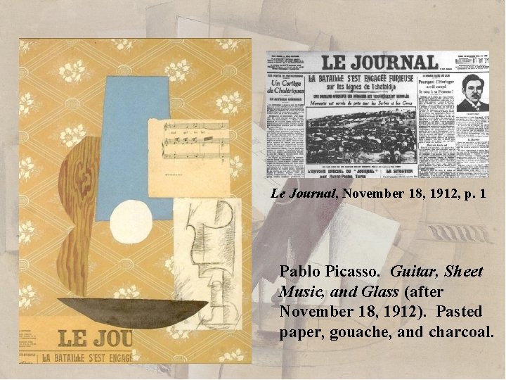 Le Journal, November 18, 1912, p. 1 Pablo Picasso. Guitar, Sheet Music, and Glass