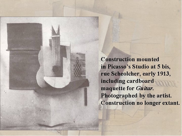 Construction mounted in Picasso’s Studio at 5 bis, rue Scheolcher, early 1913, including cardboard