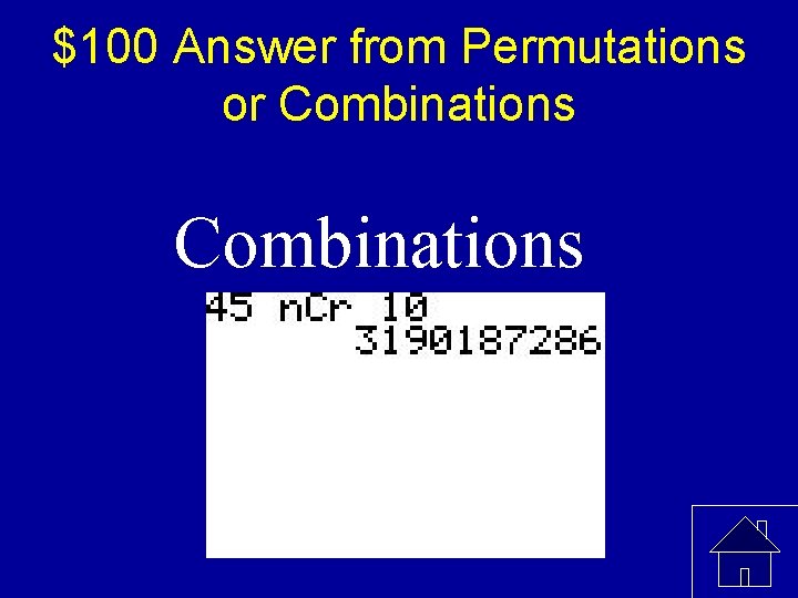 $100 Answer from Permutations or Combinations 