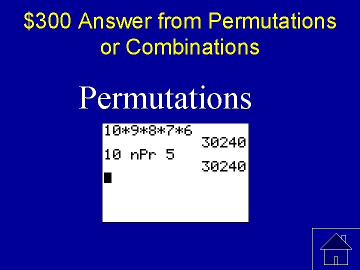 $300 Answer from Permutations or Combinations Permutations 