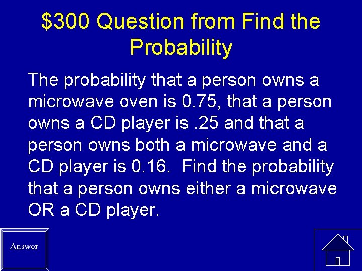 $300 Question from Find the Probability The probability that a person owns a microwave