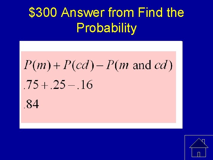 $300 Answer from Find the Probability 