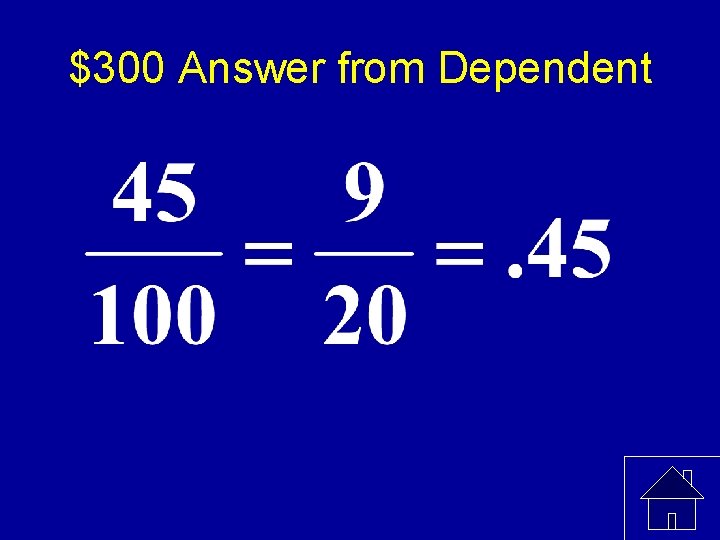 $300 Answer from Dependent 