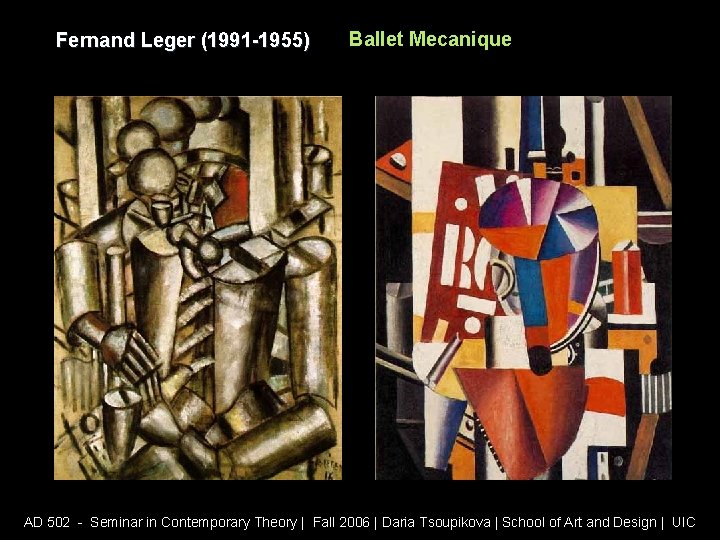 Fernand Leger (1991 -1955) Ballet Mecanique AD 502 - Seminar in Contemporary Theory |