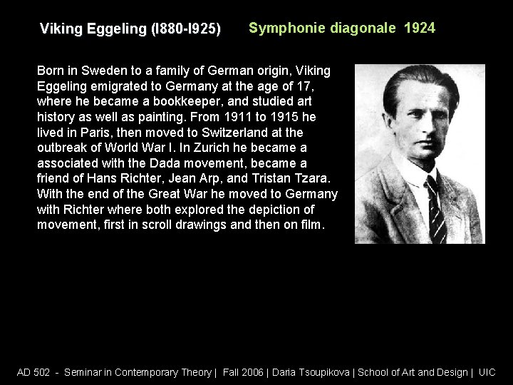 Viking Eggeling (l 880 -l 925) Symphonie diagonale 1924 Born in Sweden to a