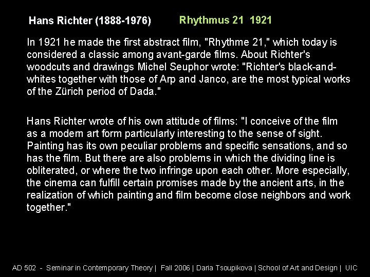 Hans Richter (1888 -1976) Rhythmus 21 1921 In 1921 he made the first abstract