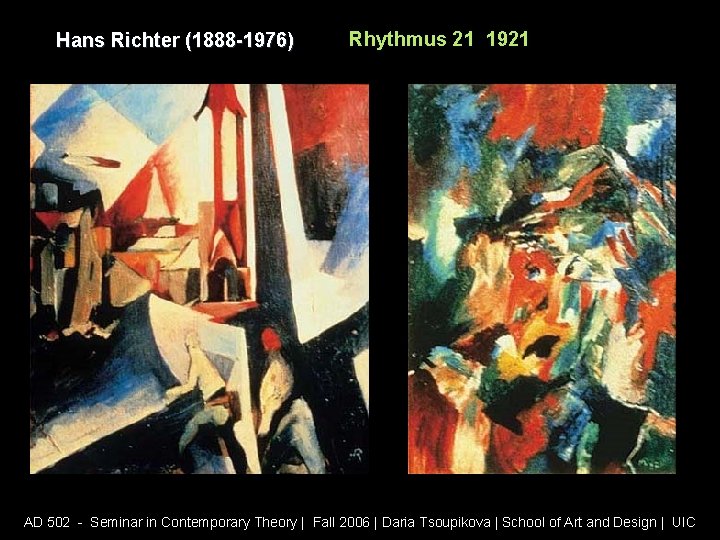 Hans Richter (1888 -1976) Rhythmus 21 1921 AD 502 - Seminar in Contemporary Theory