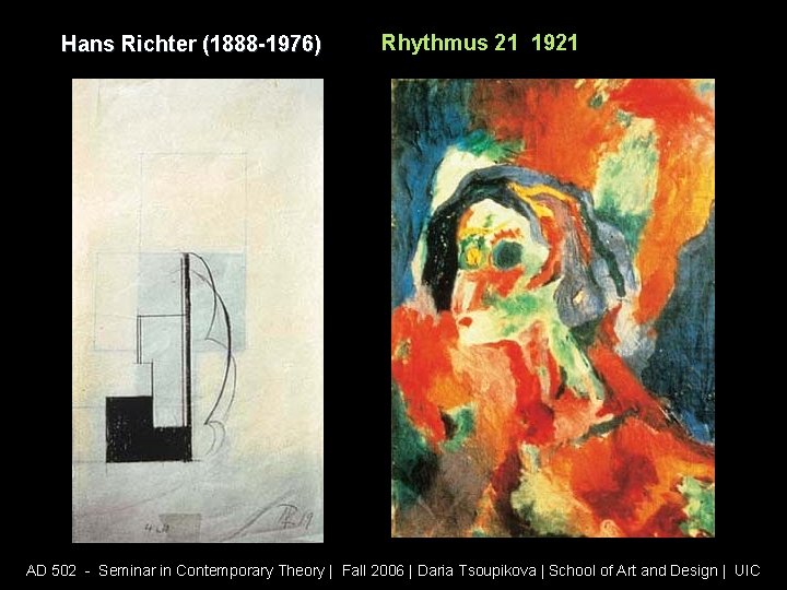 Hans Richter (1888 -1976) Rhythmus 21 1921 AD 502 - Seminar in Contemporary Theory