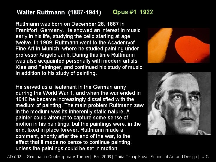 Walter Ruttmann (1887 -1941) Opus #1 1922 Ruttmann was born on December 28, 1887