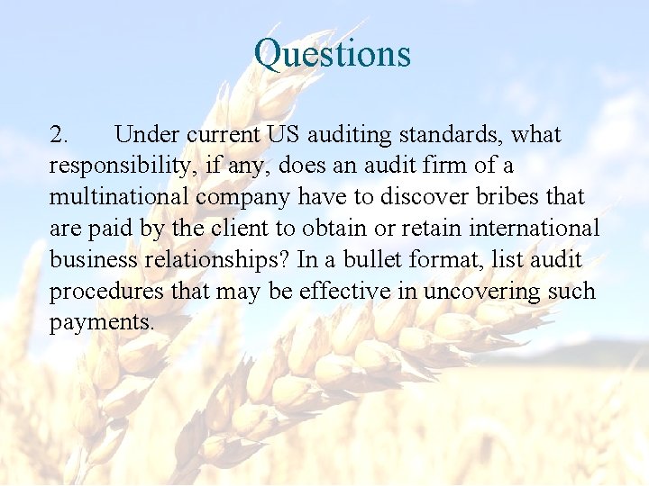 Questions 2. Under current US auditing standards, what responsibility, if any, does an audit