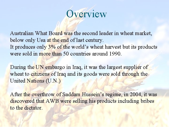 Overview Australian What Board was the second leader in wheat market, below only Usa