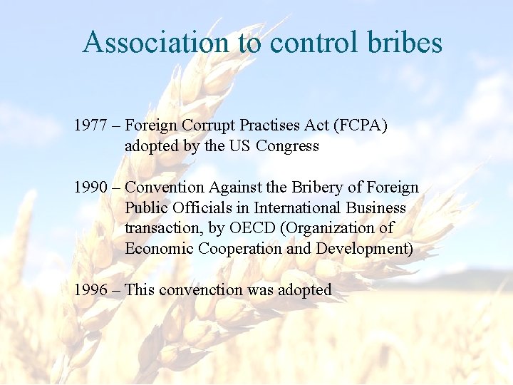 Association to control bribes 1977 – Foreign Corrupt Practises Act (FCPA) adopted by the