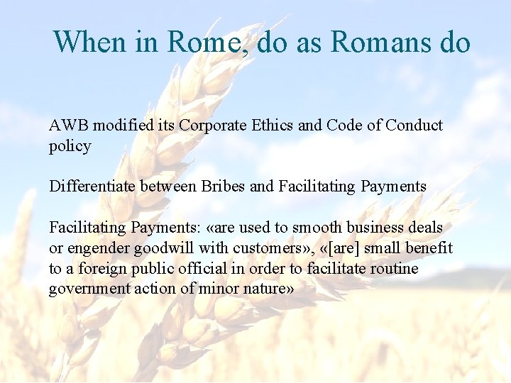 When in Rome, do as Romans do AWB modified its Corporate Ethics and Code