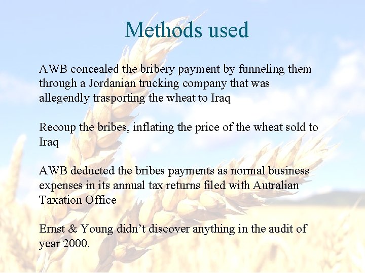 Methods used AWB concealed the bribery payment by funneling them through a Jordanian trucking