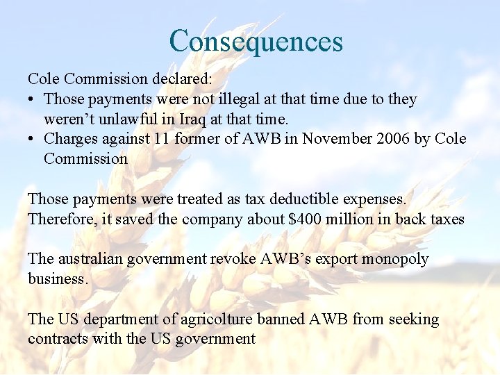 Consequences Cole Commission declared: • Those payments were not illegal at that time due