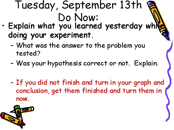 Tuesday, September 13 th Do Now: • Explain what you learned yesterday while doing