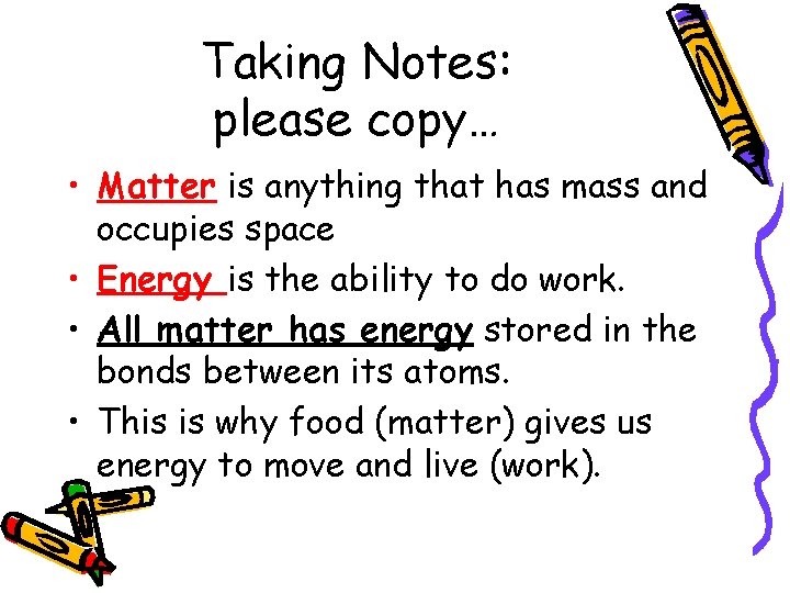 Taking Notes: please copy… • Matter is anything that has mass and occupies space