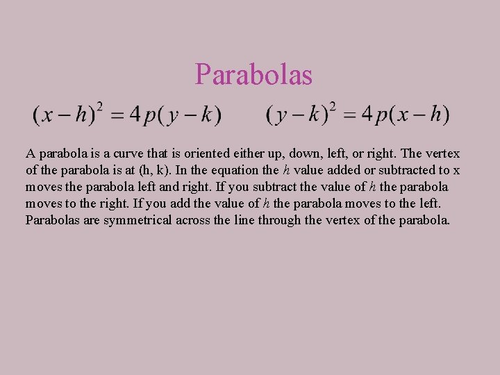 Parabolas A parabola is a curve that is oriented either up, down, left, or