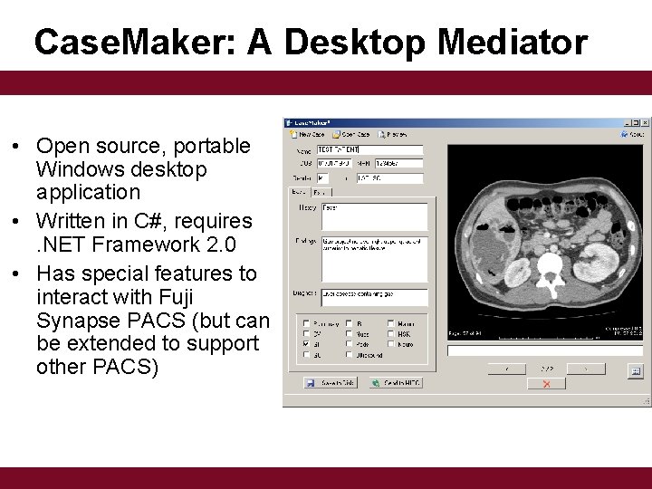 Case. Maker: A Desktop Mediator • Open source, portable Windows desktop application • Written