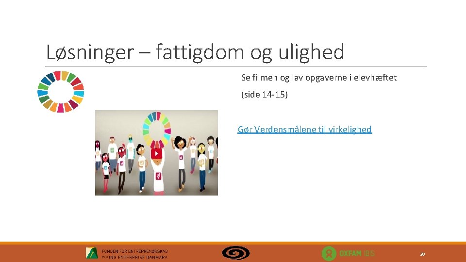 Løsninger – fattigdom og ulighed Se filmen og lav opgaverne i elevhæftet (side 14