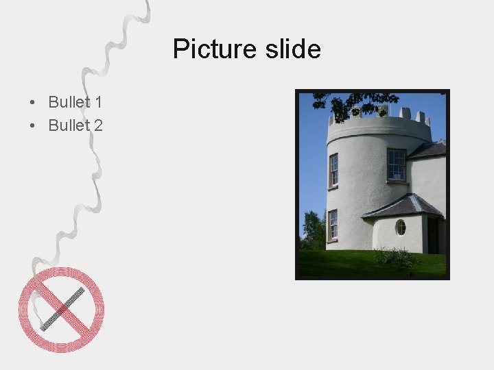 Picture slide • Bullet 1 • Bullet 2 