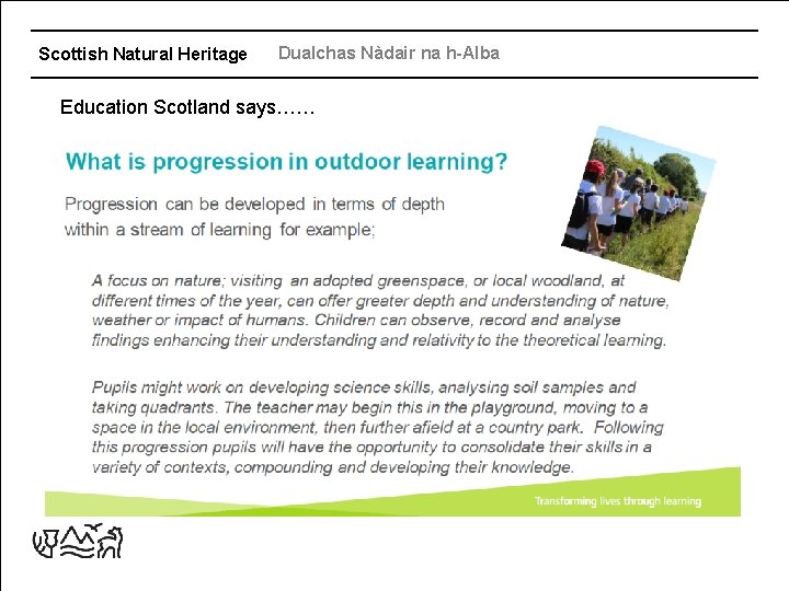 Scottish Natural Heritage Dualchas Nàdair na h-Alba Education Scotland says…… 