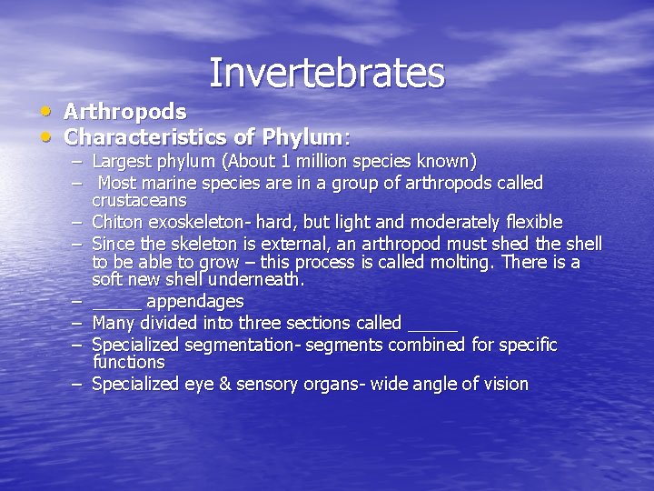 Invertebrates • Arthropods • Characteristics of Phylum: – Largest phylum (About 1 million species