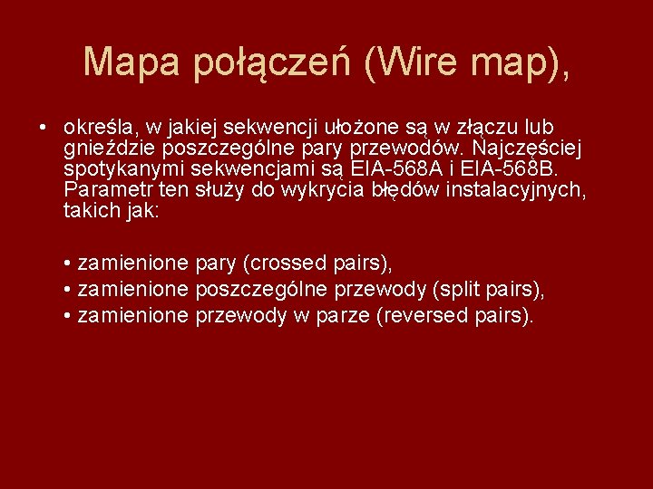 Mapa połączeń (Wire map), • określa, w jakiej sekwencji ułożone są w złączu lub