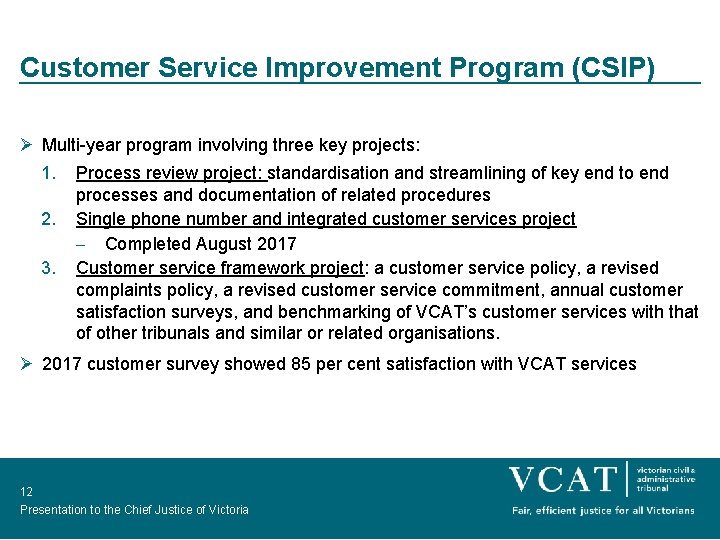 Customer Service Improvement Program (CSIP) Ø Multi-year program involving three key projects: 1. Process
