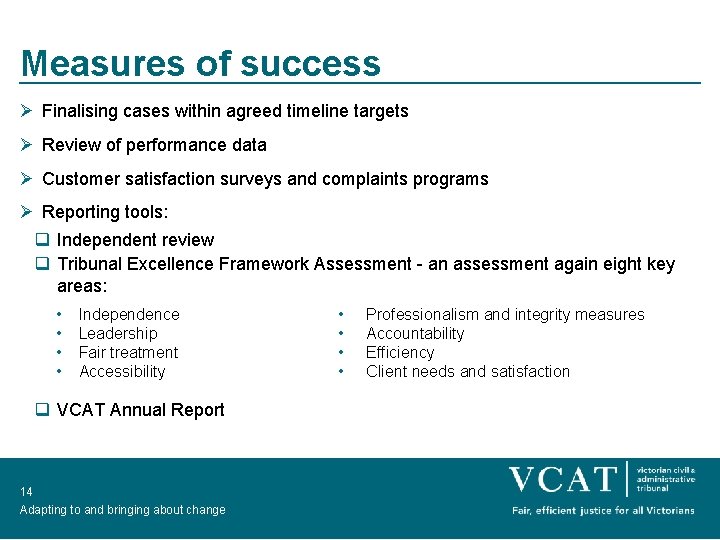 Measures of success Ø Finalising cases within agreed timeline targets Ø Review of performance