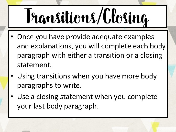 • Once you have provide adequate examples and explanations, you will complete each • Once you have provide adequate examples and explanations, you will complete each