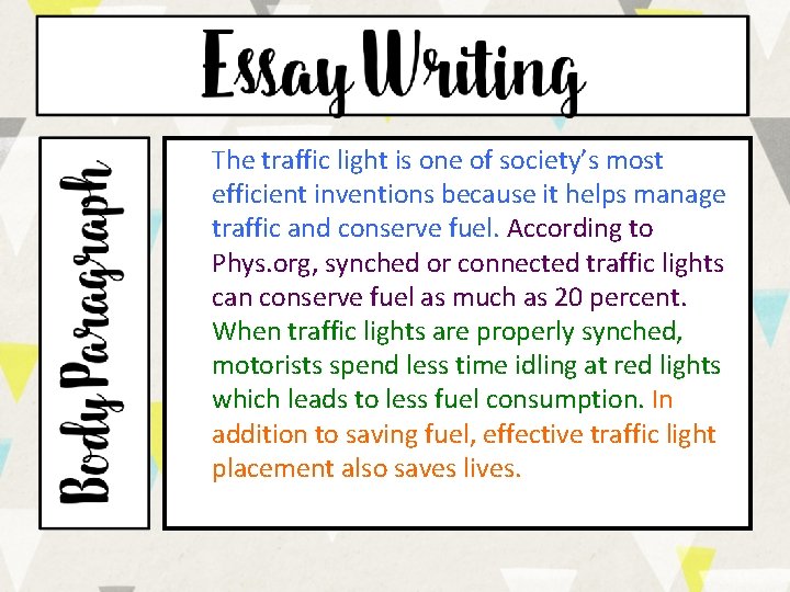 The traffic light is one of society’s most efficient inventions because it helps manage The traffic light is one of society’s most efficient inventions because it helps manage