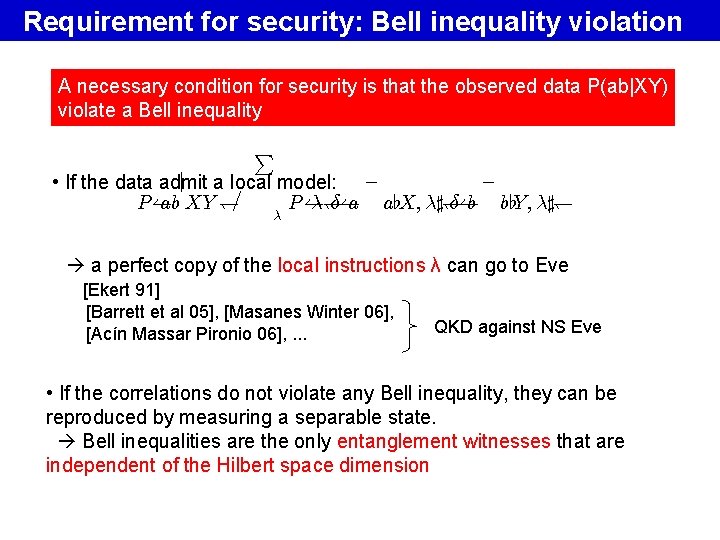 Requirement for security: Bell inequality violation A necessary condition for security is that the